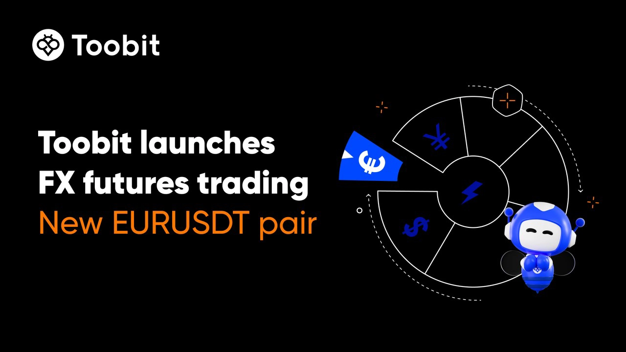 Toobit معاملات فیوچرز فارکس را با جفت‌ارز معاملاتی جدید EURUSDT راه‌اندازی کرد